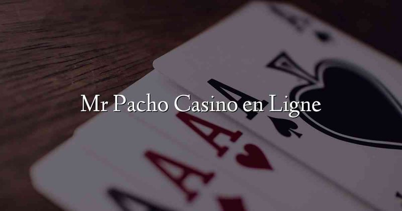 Entdecken Sie die Welt von Mr Pacho in unserem Online Casino Review